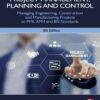 Project Management, Planning and Control: Managing Engineering, Construction and Manufacturing Projects to PMI, APM and BSI Standards