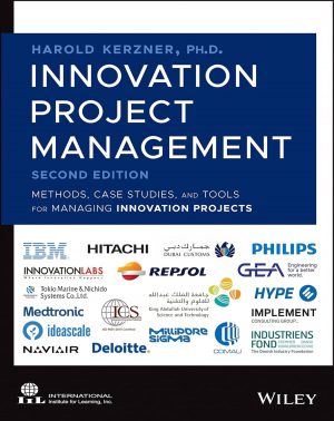 Innovation Project Management: Methods, Case Studies, and Tools for Managing Innovation Projects